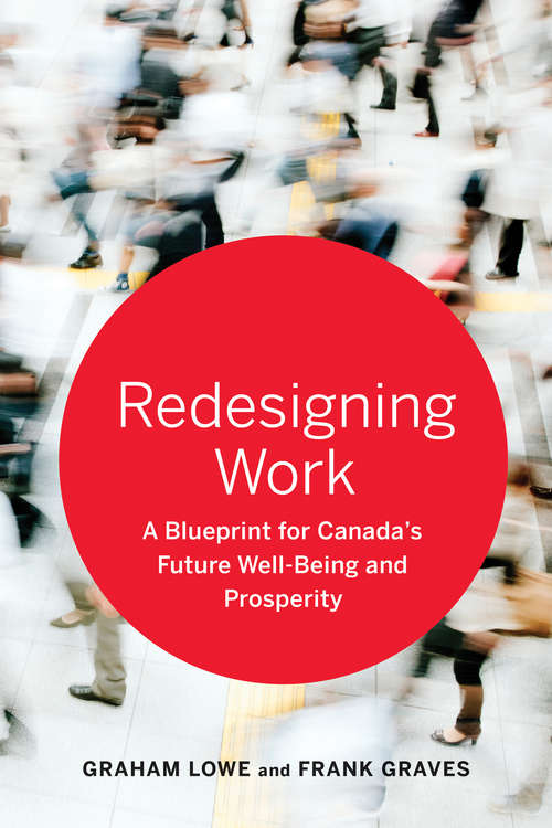 Book cover of Redesigning Work: A Blueprint for Canada's Future Well-being and Prosperity