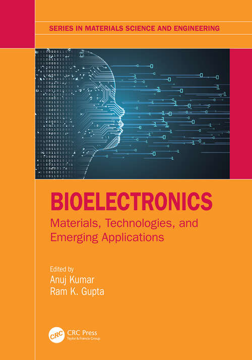 Bioelectronics: Materials, Technologies, and Emerging Applications (Series in Materials Science and Engineering)