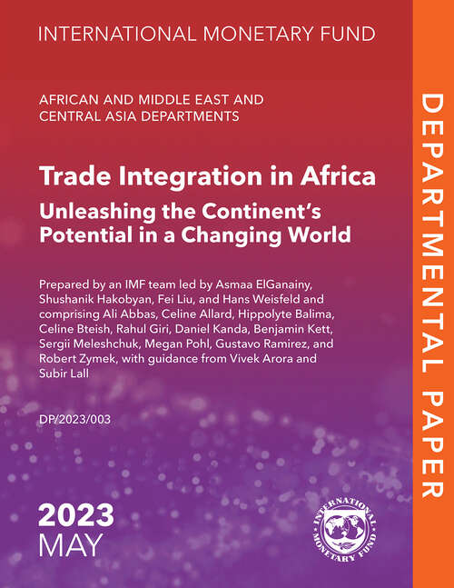 Book cover of Trade Integration in Africa: Unleashing The Continent's Potential In A Changing World (Departmental Papers)