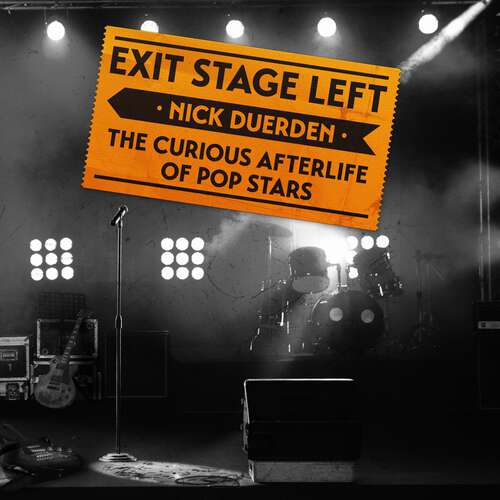 Book cover of Exit Stage Left: The curious afterlife of pop stars