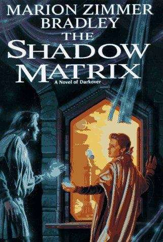 Book cover of The Shadow Matrix (Darkover #25)