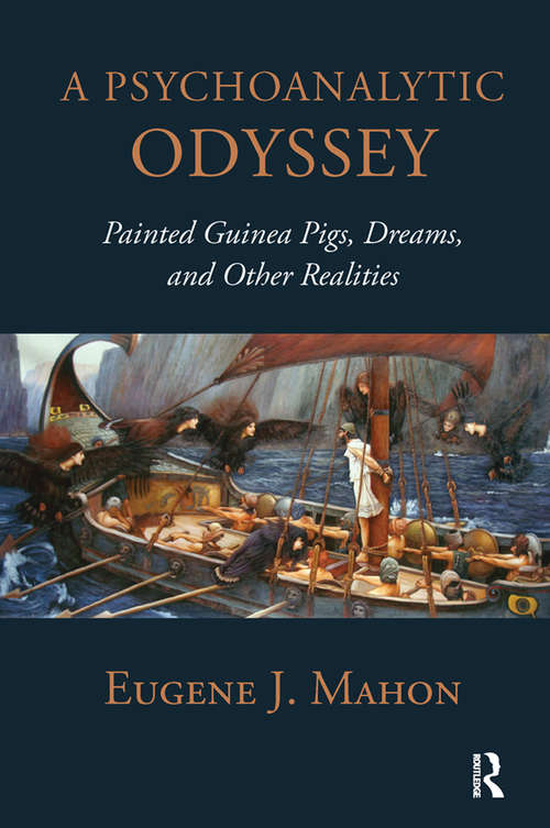 Book cover of A Psychoanalytic Odyssey: Painted Guinea Pigs, Dreams, and Other Realities
