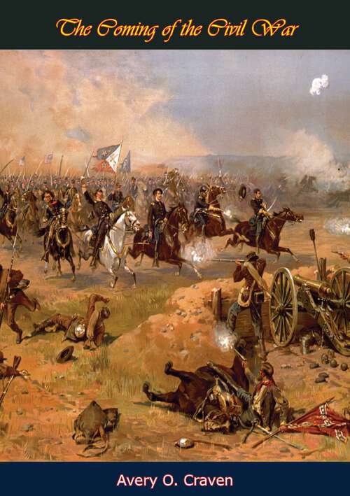 Book cover of The Coming of the Civil War [First Ed.]