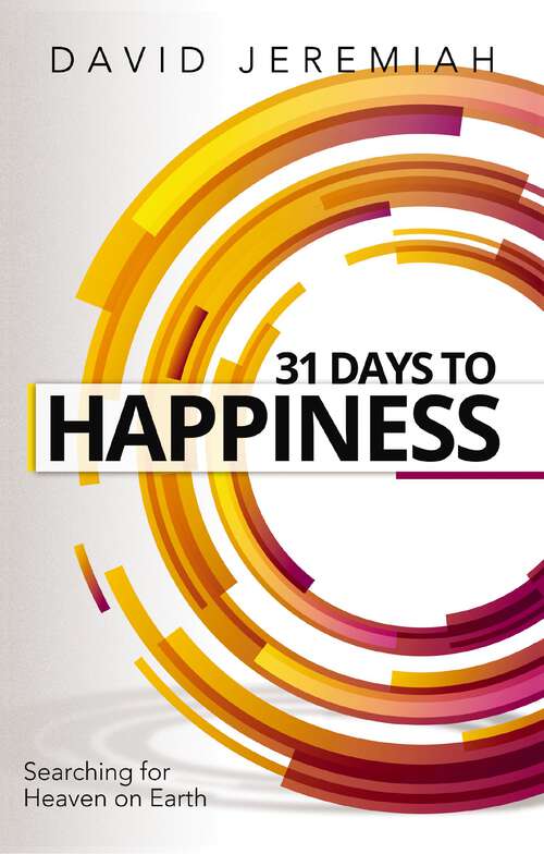 Book cover of 31 Days to Happiness: How to Find What Really Matters in Life