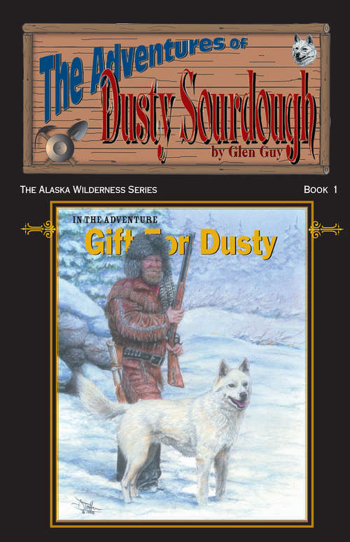 Book cover of A Gift for Dusty: Adventures of Dusty Sourdough, Book 1