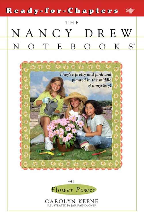 Book cover of Flower Power (The Nancy Drew Notebooks #41)