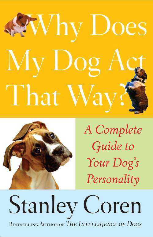 Book cover of Why Does My Dog Act That Way?