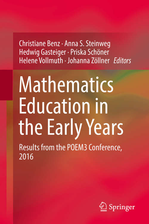 Book cover of Mathematics Education in the Early Years: Results From The Poem3 Conference 2016