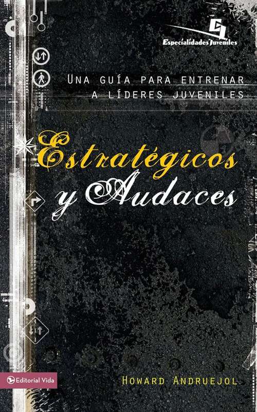 Book cover of Estratégicos y audaces: Una guía para entrenar a líderes juveniles
