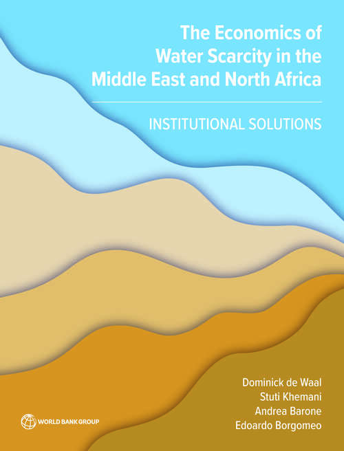 Book cover of The Economics of Water Scarcity in the Middle East and North Africa: Institutional Solutions