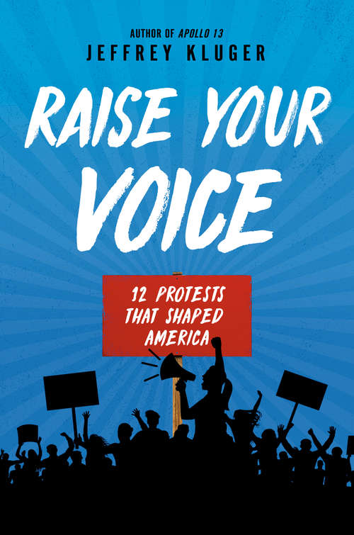 Book cover of Raise Your Voice: 12 Protests That Shaped America