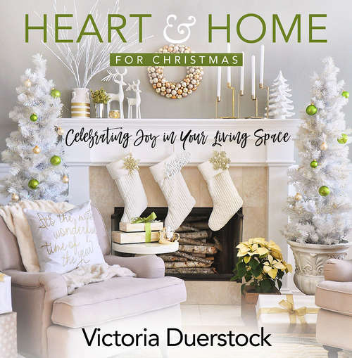 Book cover of Heart & Home for Christmas: Celebrating Joy in Your Living Space