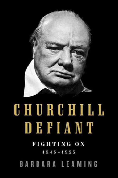 Book cover of Churchill Defiant: Fighting On