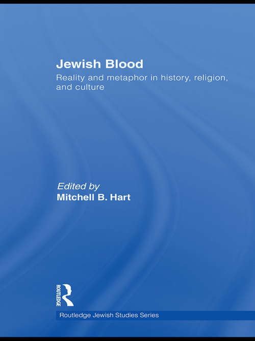 Book cover of Jewish Blood: Reality and metaphor in history, religion and culture (Routledge Jewish Studies Series)