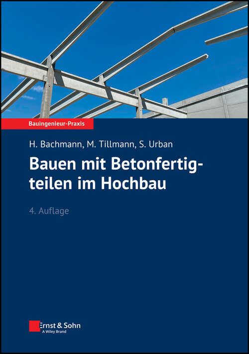 Book cover of Bauen mit Betonfertigteilen im Hochbau (4. Auflage) (Bauingenieur-Praxis)