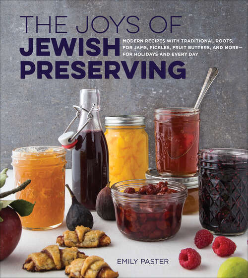Book cover of The Joys of Jewish Preserving: Modern Recipes with Traditional Roots, for Jams, Pickles, Fruit Butters, and More—for Holidays and Every Day