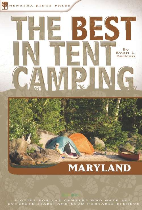 Book cover of The Best in Tent Camping: Maryland