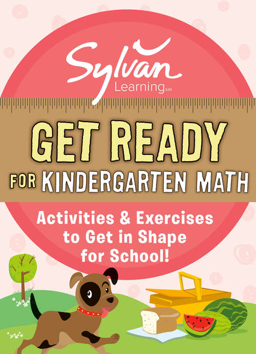 Book cover of Get Ready for Kindergarten Math: Activities & Exercises to Get in Shape for School! (Sylvan Summer Smart Workbooks)