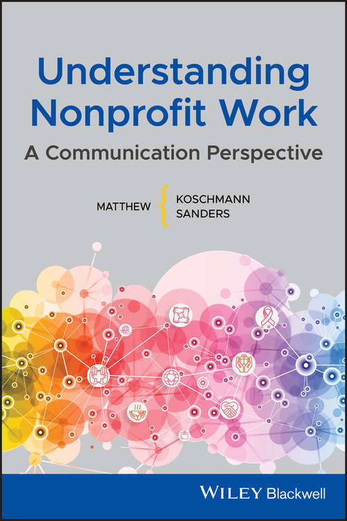 Understanding Nonprofit Work: A Communication Perspective