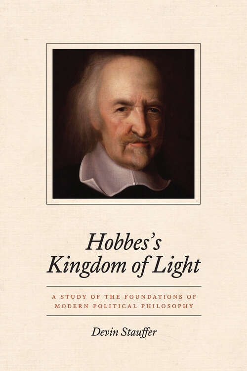 Book cover of Hobbes's Kingdom of Light: A Study of the Foundations of Modern Political Philosophy
