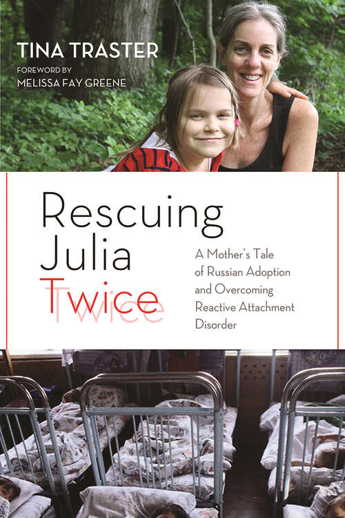 Book cover of Rescuing Julia Twice: A Mother's Tale of Russian Adoption and Overcoming Reactive Attachment Disorder