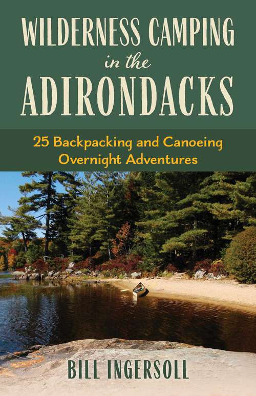 Book cover of Wilderness Camping in the Adirondacks: 25 Hiking and Canoeing Overnight Adventures