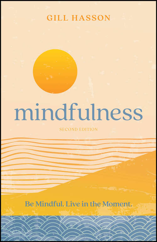 Book cover of Mindfulness: Be Mindful. Live in the Moment. (2)