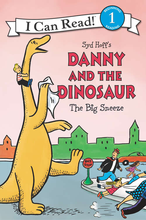 Book cover of Danny and the Dinosaur: The Big Sneeze (I Can Read Level 1)