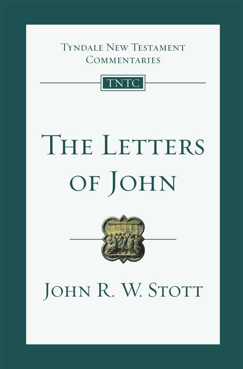 Book cover of The Letters of John: An Introduction and Commentary (Tyndale New Testament Commentaries: Volume 19)