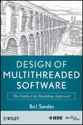 Design of Multithreaded Software: The Entity-Life Modeling Approach