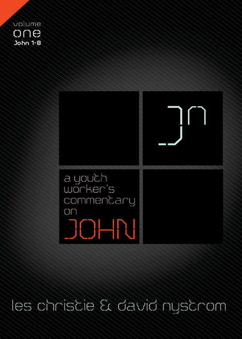 A Youth Worker's Commentary on John, Vol 1