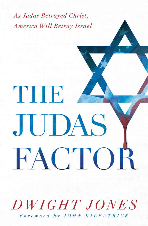 Book cover of The Judas Factor: As Judas Betrayed Christ, America Will Betray Israel