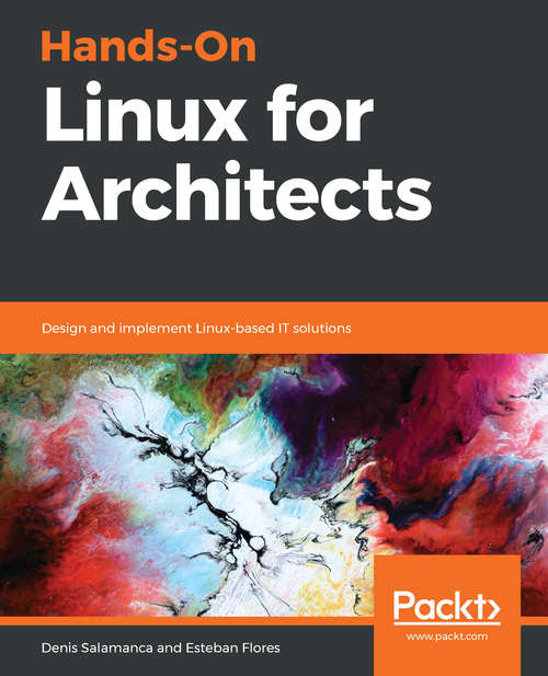 Book cover of Hands-On Linux for Architects: Design and implement Linux-based IT solutions