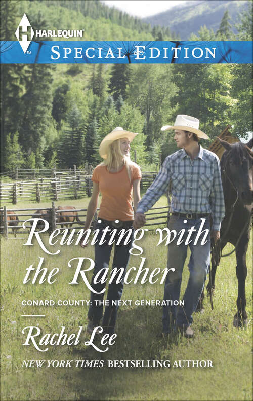 Book cover of Reuniting with the Rancher: Her Wyoming Hero Reuniting With The Rancher (Conard County: The Next Generation #21)