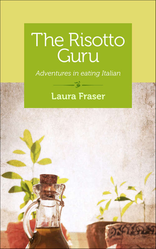 Book cover of The Risotto Guru: Adventures in Eating Italian