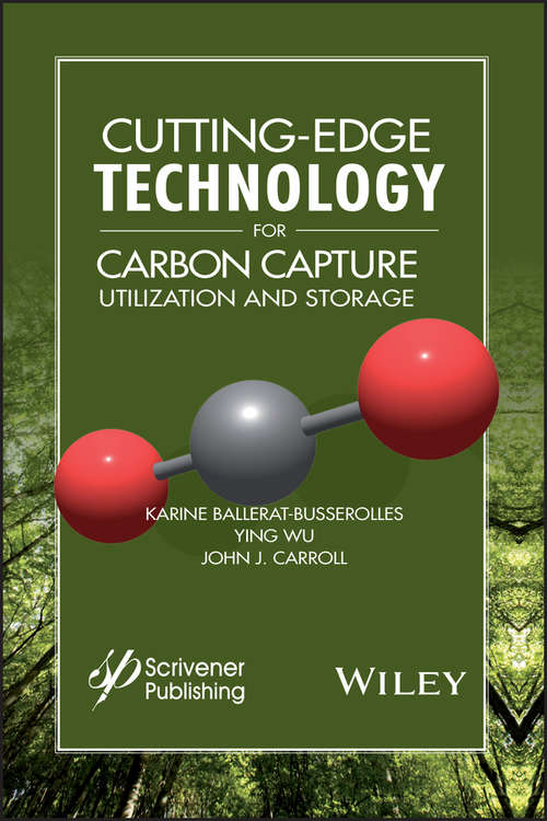 Cutting-Edge Technology for Carbon Capture, Utilization, and Storage (Advances in Natural Gas Engineering)