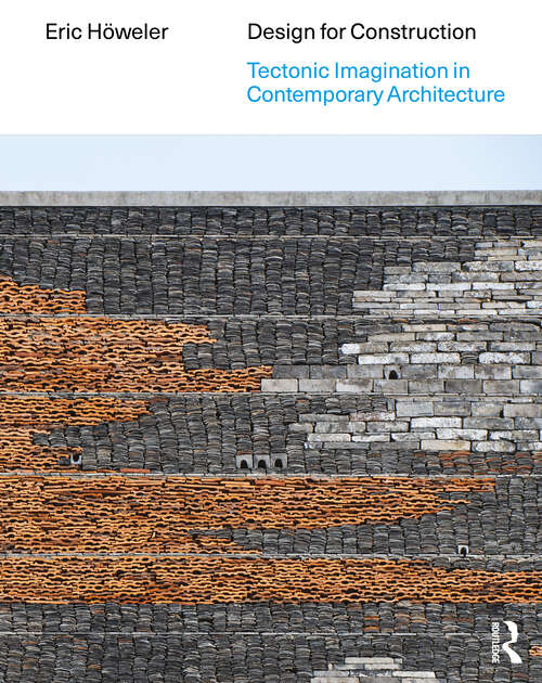 Book cover of Design for Construction: Tectonic Imagination in Contemporary Architecture (1)