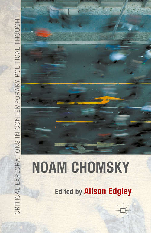 Noam Chomsky (Critical Explorations in Contemporary Political Thought)