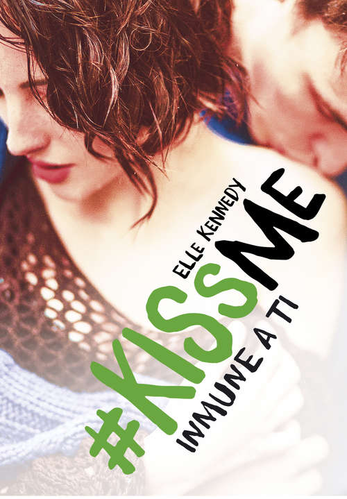 Book cover of Inmune a ti (#KissMe 3)