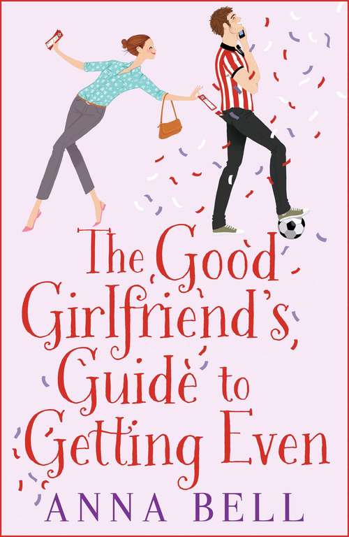 Book cover of The Good Girlfriend's Guide to Getting Even: The brilliant new laugh-out-loud love story