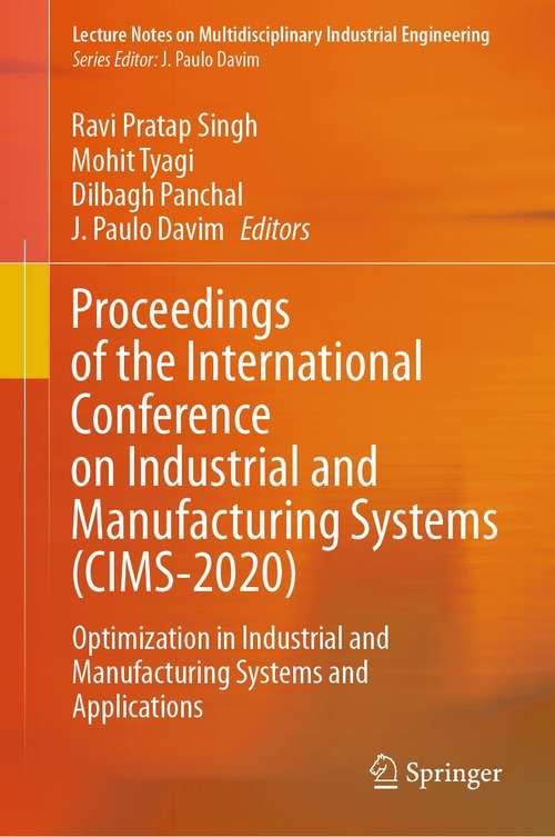 Proceedings of the International Conference on Industrial and Manufacturing Systems: Optimization in Industrial and Manufacturing Systems and Applications (Lecture Notes on Multidisciplinary Industrial Engineering)