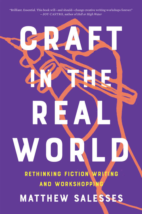Book cover of Craft in the Real World: Rethinking Fiction Writing and Workshopping