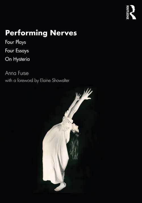 Book cover of Performing Nerves: Four Plays, Four Essays, On Hysteria