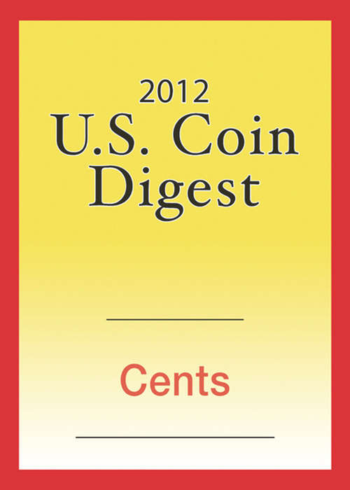 Book cover of 2012 U.S. Coin Digest: Cents