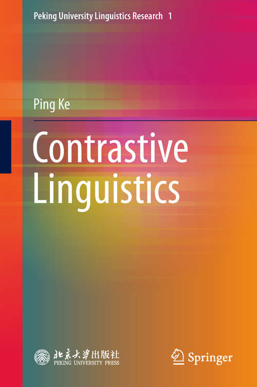 Contrastive Linguistics (Peking University Linguistics Research Ser. #1)