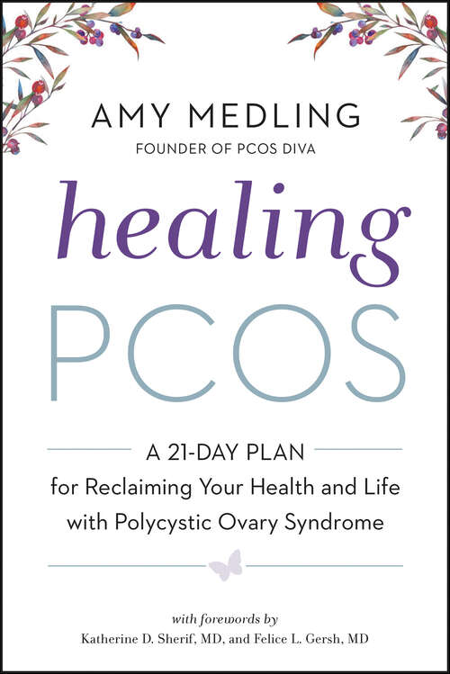 Book cover of Healing PCOS: A 21-Day Plan for Reclaiming Your Health and Life with Polycystic Ovary Syndrome