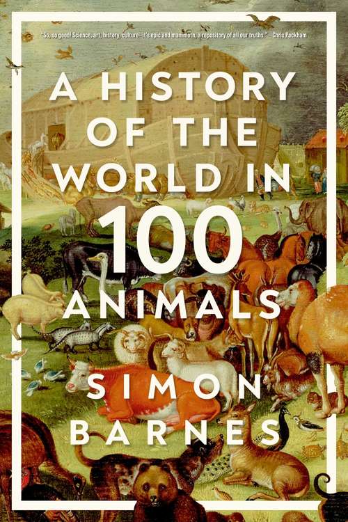 Book cover of A History of the World in 100 Animals