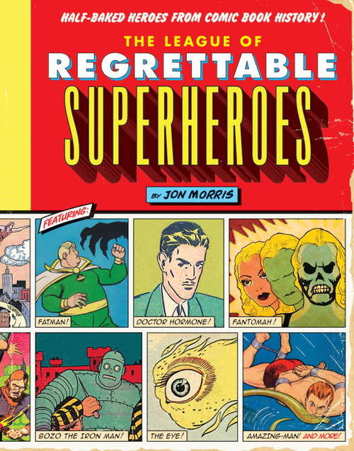 Book cover of The League of Regrettable Superheroes