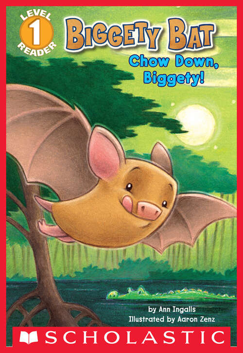 Book cover of Biggety Bat: Chow Down, Biggety! (Scholastic Reader, Level 1)