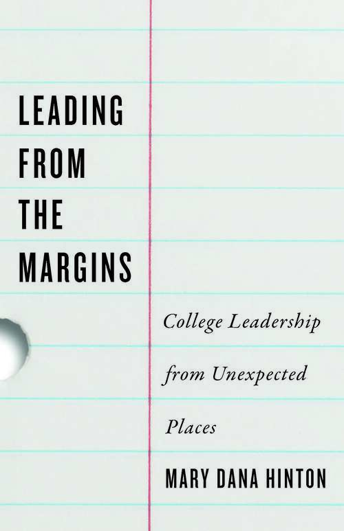 Book cover of Leading from the Margins: College Leadership From Unexpected Places